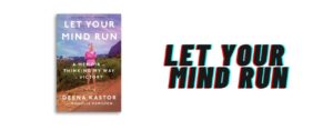 Let Your Mind Run : La Force De La Positivité