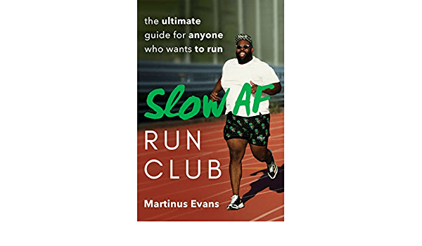 Slow AF Run Club: The Ultimate Guide for Anyone Who Wants to Run
