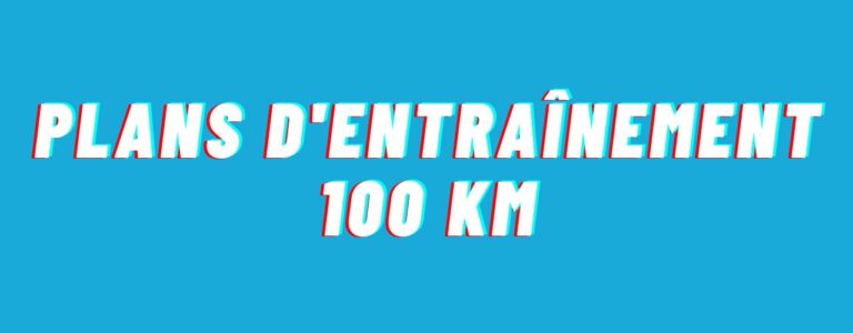 Plans entrainement 100 km