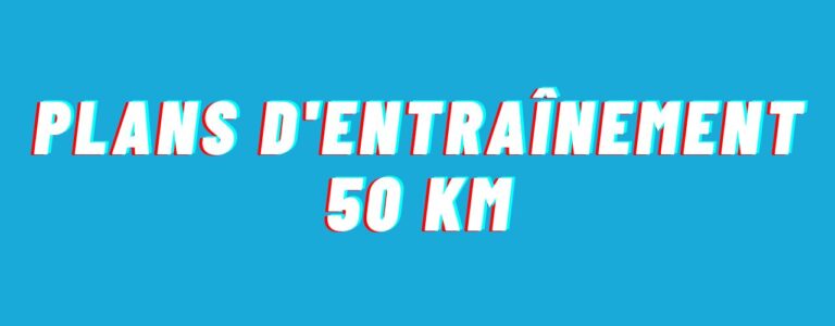 Plans d'entrainement 50 km