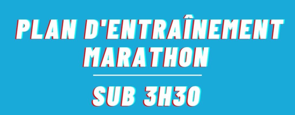 Plan d'entraînement marathon
SUB 3h30