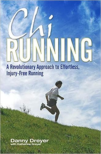Chirunning: A Revolutionary Approach to Effortless, Injury-Free Running Danny et Katherine Dreyer