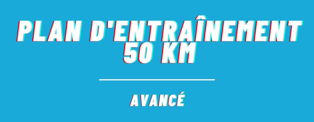 Plan d'entrainement 50 km Avancé