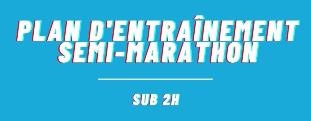 Plan d'entraînement semi-marathon SUB 2 heures